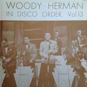 Woody Herman - In Disco Order, Vol. 13 Mp3