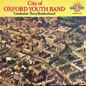City Of Oxford Youth Band , conductor Terry Brotherhood - City Of Oxford Youth Band Mp3