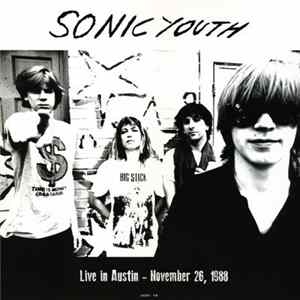 Sonic Youth - Live In Austin – November 26, 1988 Mp3