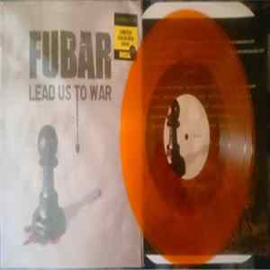 F.U.B.A.R. - Lead Us To War Mp3
