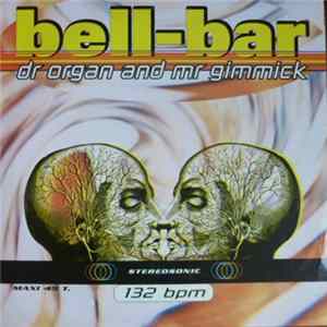 Bell-Bar - Dr Organ And Mr Gimmick Mp3