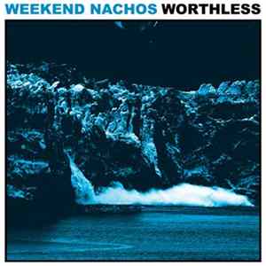 Weekend Nachos - Worthless Mp3