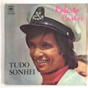 Roberto Carlos - Tudo Que Sonhei Mp3