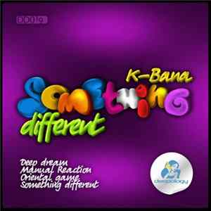K-Bana - Something Different EP Mp3