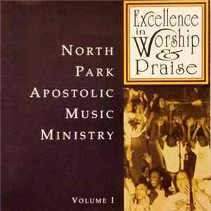North Park Apostolic Music Ministry - Excellence In Worship & Praise • Volume 1 Mp3