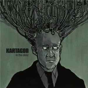 Kartagon - In The Clinic Mp3