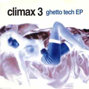 Climax 3 - Ghetto Tech EP Mp3