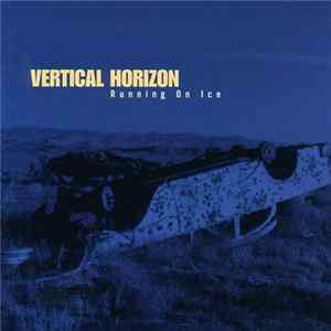 Vertical Horizon - Running On Ice Mp3