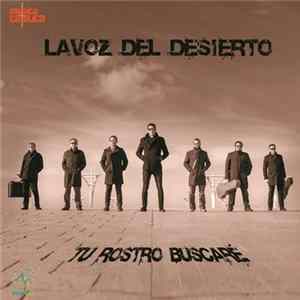 La Voz Del Desierto - Tu Rostro Buscaré Mp3