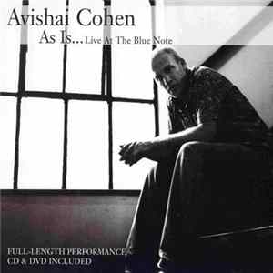 Avishai Cohen - As Is ... Live At The Blue Note Mp3