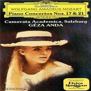 Wolfgang Amadeus Mozart, Camerata Academica, Salzburg, Géza Anda - Piano Concertos Nos. 17 & 21 Mp3