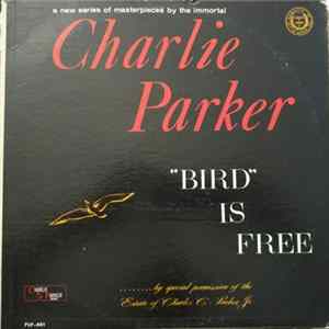 Charlie Parker - "Bird" Is Free Mp3