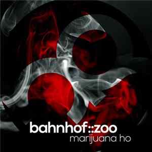 Bahnhof::Zoo - Marijuana Ho Mp3