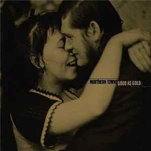 Northern Towns - Good As Gold Mp3