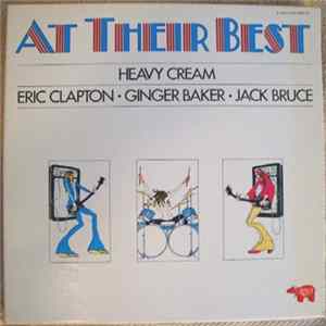 Cream , Ginger Baker, Jack Bruce, Eric Clapton - At Their Best Heavy Cream Eric Clapton Ginger Baker Jack Bruce Mp3