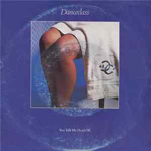 Danceclass - You Talk My Head Off Mp3