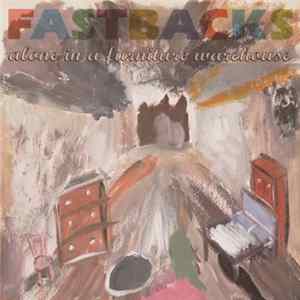 Fastbacks - Alone In A Furniture Warehouse / Scaring You Away Like A Hotel Mattress Mp3