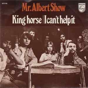 Mr. Albert Show - King Horse / I Can't Help It Mp3
