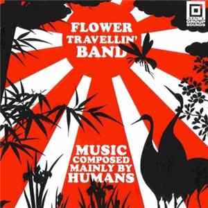 Flower Travellin' Band - Music Composed Mainly By Humans Mp3