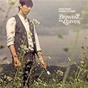 Brown & The Leaves - Locked In A Cage Mp3