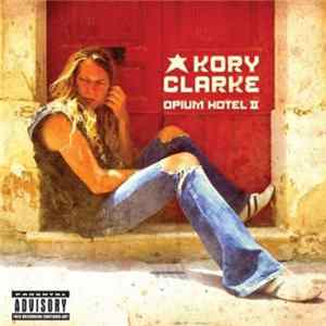 Kory Clarke - Opium Hotel II Mp3