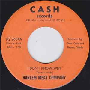 The Harlem Meat Company - I Don't Know Why / I'm Not Gonna Be Anybody's Fool Mp3