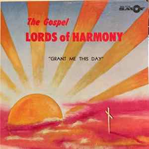 The Gospel Lords Of Harmony - "Grant Me This Day" Mp3