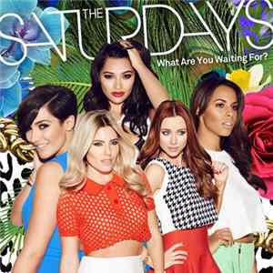 The Saturdays - What Are You Waiting For? - Remix EP Mp3