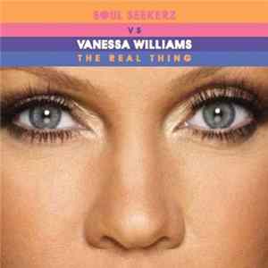 Soul Seekerz Vs Vanessa Williams - The Real Thing Mp3