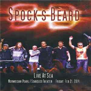 Spock's Beard - Live At Sea (Norwegian Pearl/Stardust Theater Friday, Feb 21, 2014) Mp3