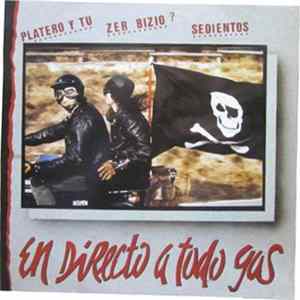 Platero Y Tu, Sedientos, Zer-Bizio? - En Directo A Todo Gas Mp3