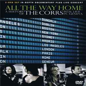 The Corrs - All The Way Home (A History Of The Corrs) Plus Live In Geneva Mp3