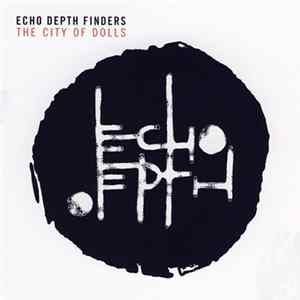 Echo Depth Finders - The City Of Dolls Mp3