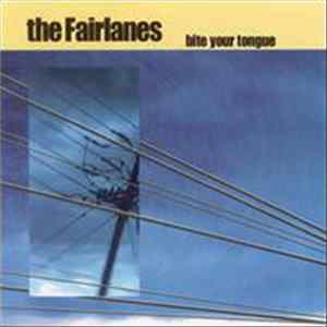 The Fairlanes - Bite Your Tongue Mp3