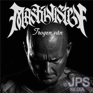 Maskinisten - Trogen vän Mp3