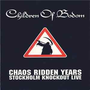 Children Of Bodom - Chaos Ridden Years | Stockholm Knockout Live Mp3