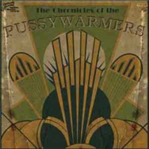 The Pussywarmers - The Chronicles Of (The Pussywarmers) Mp3