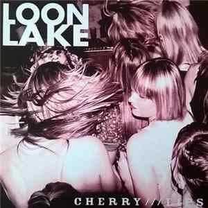 Loon Lake - Cherry Lips Mp3