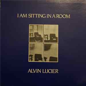 Alvin Lucier - I Am Sitting In A Room Mp3