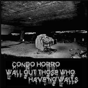 Condo Horro - Wall Out Those Who Have No Walls Mp3