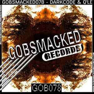Darkcode & Q'le - Gobsmacked 078 Mp3