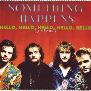 Something Happens - Hello, Hello, Hello, Hello, Hello (Petrol) Mp3