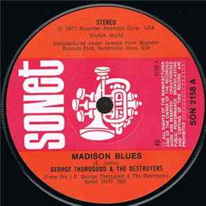 George Thorogood & The Destroyers - Madison Blues Mp3