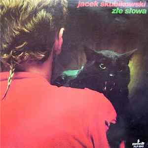 Jacek Skubikowski - Złe Słowa Mp3
