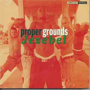 Proper Grounds - Jezebel Mp3