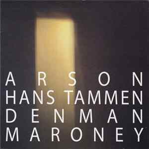 Hans Tammen, Denman Maroney - Arson Mp3