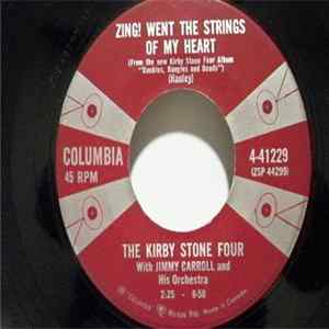 The Kirby Stone Four With Jimmy Carroll And His Orchestra - Zing! Went The Strings Of My Heart Mp3