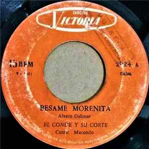 El Conde Y Su Corte - Besame Morenita / Las Vueltas Que Da La Vida Mp3