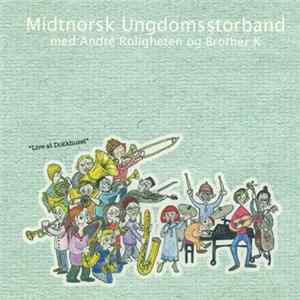 Midtnorsk Ungdomsstorband med André Roligheten og Brother K - Live At Dokkhuset Mp3