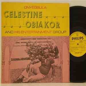 Celestine Obiakor & His Entertainment Group - Onyegbula Onweya Mak'uwa Mp3